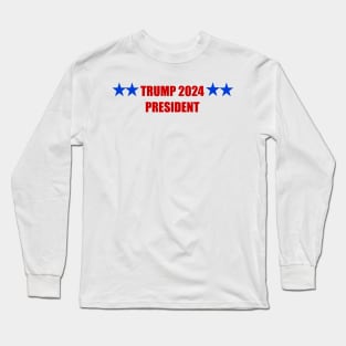Trump 2024 president Long Sleeve T-Shirt